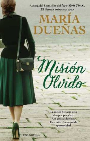 Mision Olvido (the Heart Has Its Reasons Spanish Edition): Una Novela