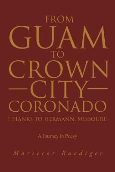 From Guam to Crown City Coronado (Thanks to Hermann, Missouri)