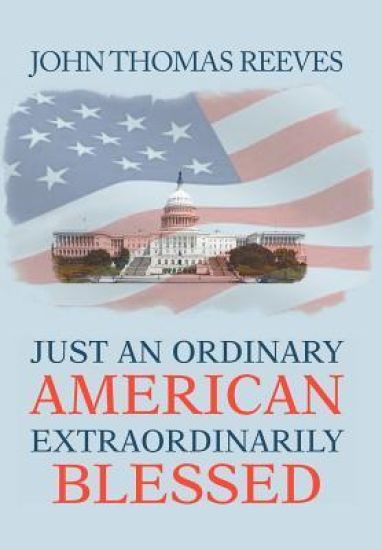 Just an Ordinary American Extraordinarily Blessed