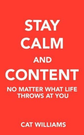 Stay Calm And Content