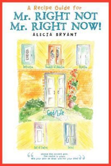 A RECIPE GUIDE FOR Mr. RIGHT NOT Mr. RIGHT NOW!