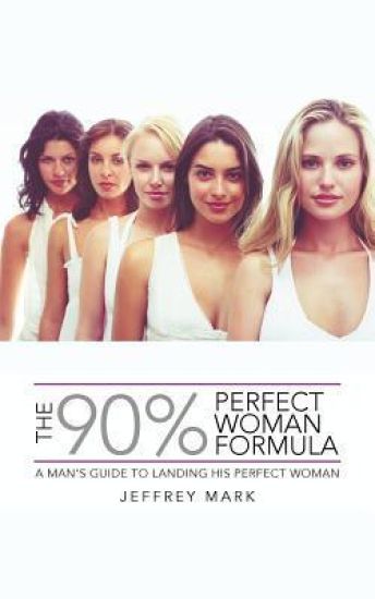 The 90% Perfect Woman Formula
