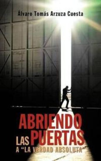 Abriendo Las Puertas a "La Verdad Absoluta"