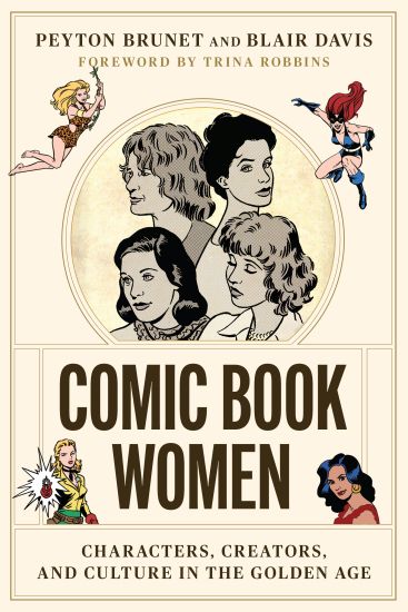 Comic Book Women – Characters, Creators, and Culture in the Golden Age