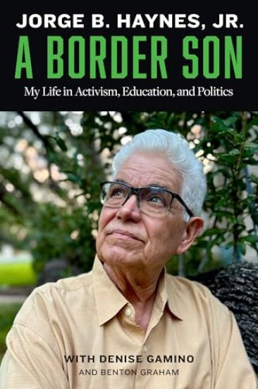 A Border Son: My Life in Activism, Education, and Politics