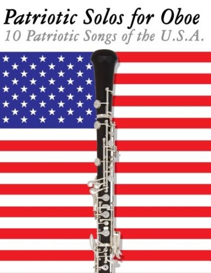 Patriotic Solos for Oboe: 10 Patriotic Songs of the U.S.A.