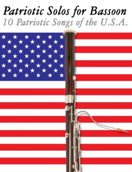Patriotic Solos for Bassoon: 10 Patriotic Songs of the U.S.A.