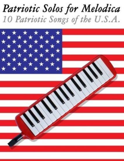 Patriotic Solos for Melodica: 10 Patriotic Songs of the U.S.A.