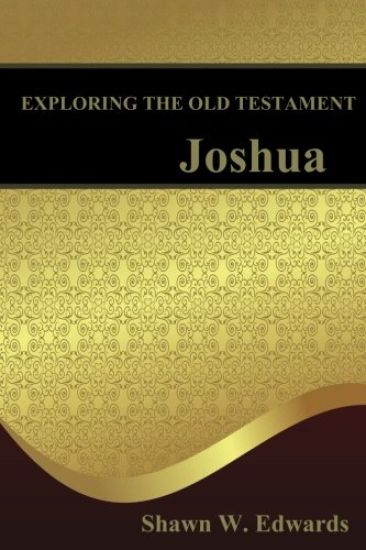 Exploring the Old Testament: Joshua
