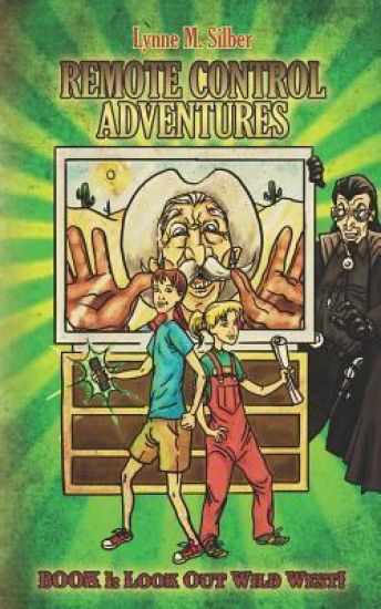 Remote Control Adventures: Book 1: Look Out Wild West!