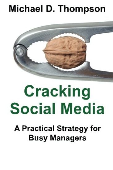 Cracking Social Media: A Practical Strategy for Busy Managers