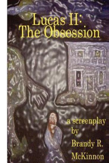 Lucas II: The Obsession Screenplay