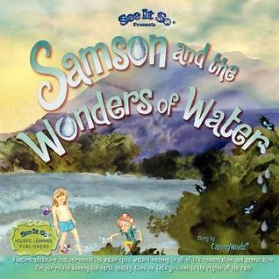 Samson and the Wonders of Water: Early learners journey through the water cycle as Samson inspires conservation and pollution prevention. Come on alon