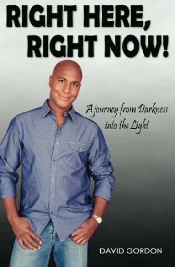 Right Here, Right Now!: A Journey from Darkness into the Light