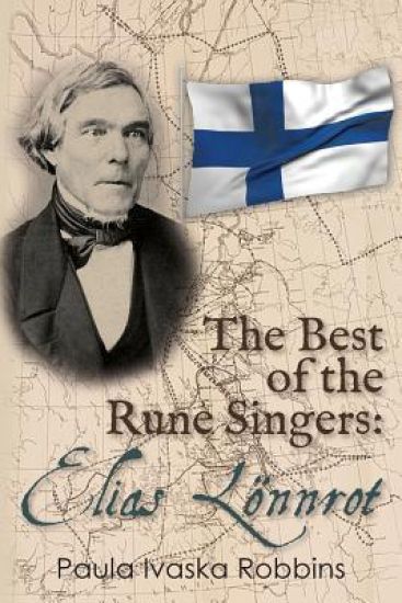 The Best of the Rune Singers: Elias Lönnrot