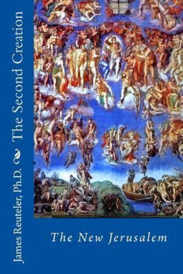 The Second Creation: The New Jerusalem