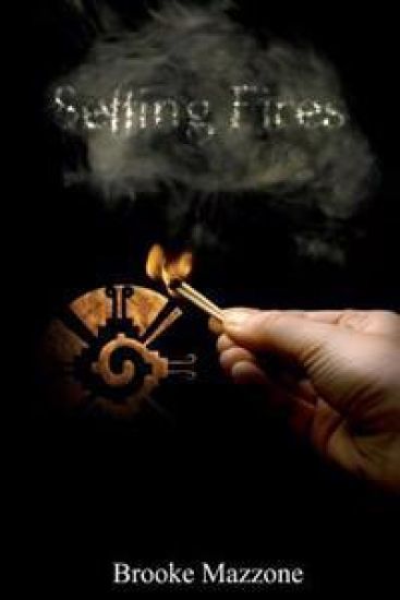 Setting Fires: Book One