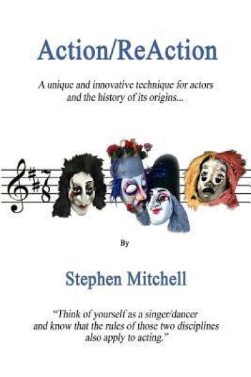 Action/ReAction: A unique and innovative technique for actors and the history of its origins...