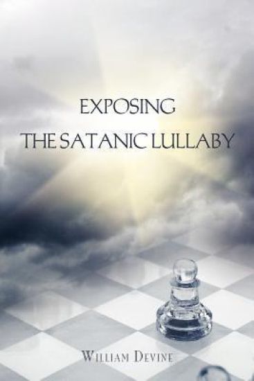 Exposing The Satanic Lullaby