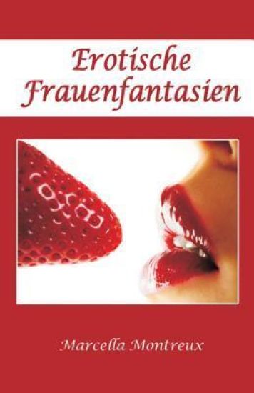Erotische Frauenfantasien