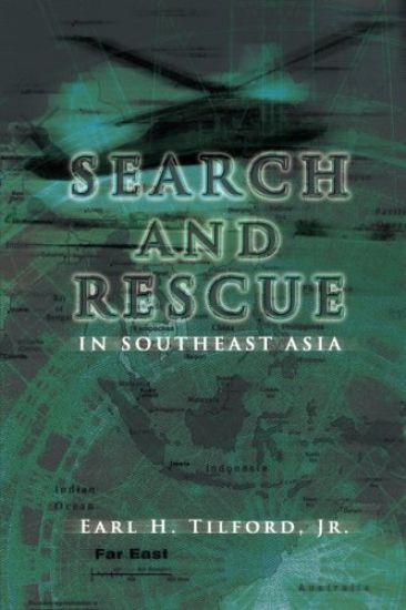 Search and Rescue in Southeast Asia: USAF in Southeast Asia