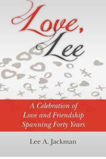 Love, Lee: A Celebration of Love and Friendship Spanning Forty Years