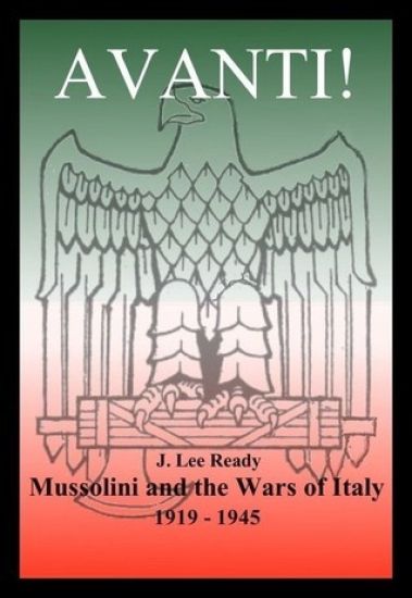 Avanti: Mussolini and the Wars of Italy 1919-1945