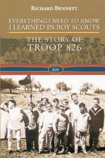 Everything I Need to Know I Learned in Boy Scouts: The Story of Troop 826
