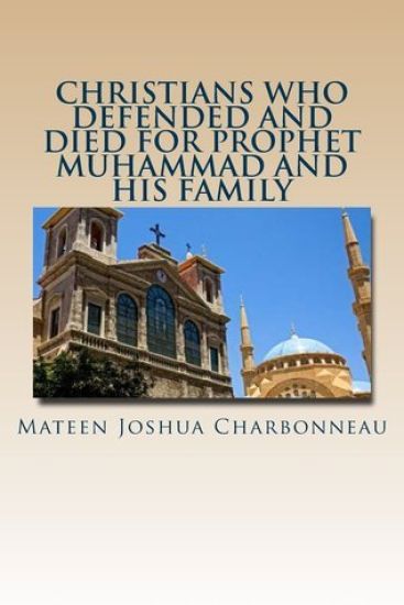 Christians Who Defended and Died for Prophet Muhammad and his Family