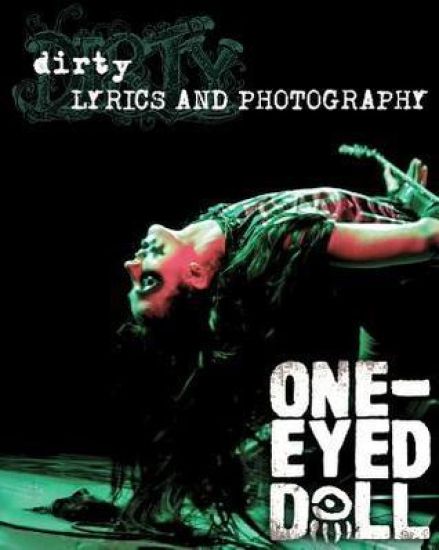 Dirty: Lyrics and Photography: Lyrics by Kimberly Freeman to the album, "Dirty" and concert photos of the rock band One-Eyed Doll