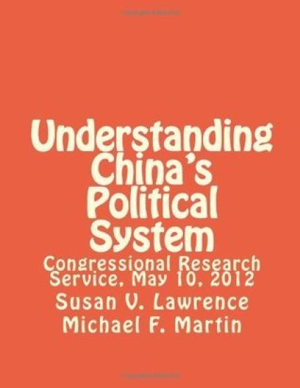 Understanding China's Political System: Congressional Research Service, May 10, 2012