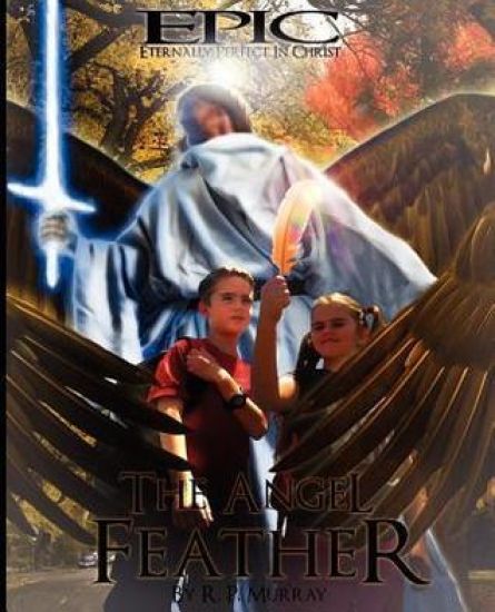 Epic the Angel Feather: Robert Paul Murray