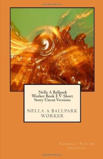 Nella A Ballpark Worker V. Short Story Uncut Versions: Five short story uncut segments.