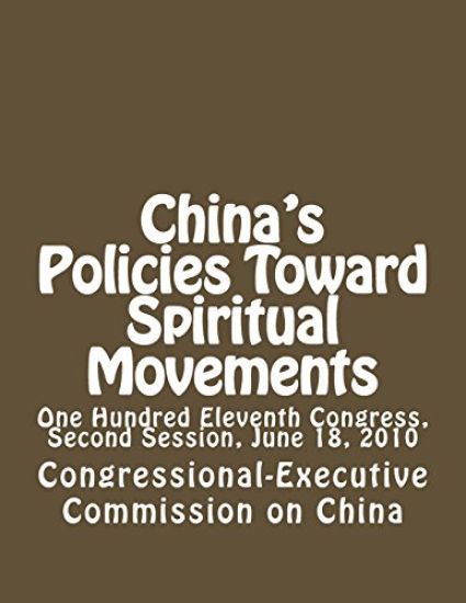 China's Policies Toward Spiritual Movements: One Hundred Eleventh Congress, Second Session, June 18, 2010