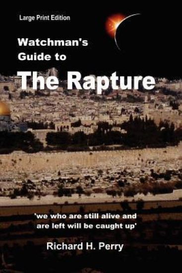 Watchman's Guide to the Rapture: Large Print Edition