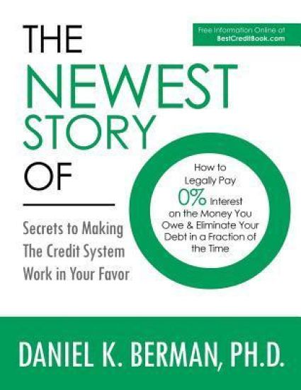 The Newest Story of O: How to Legally Pay 0% Interest on the Money You Owe & Eliminate Your Debt in a Fraction of the Time -- Secrets to Maki