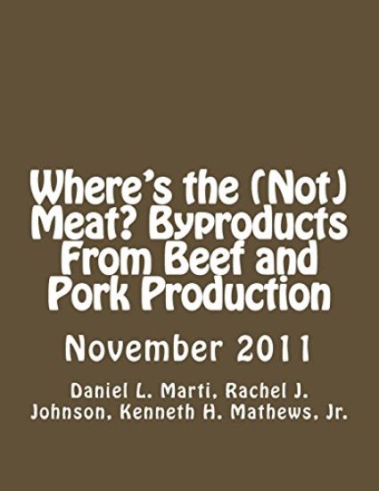 Where's the (Not) Meat? Byproducts From Beef and Pork Production