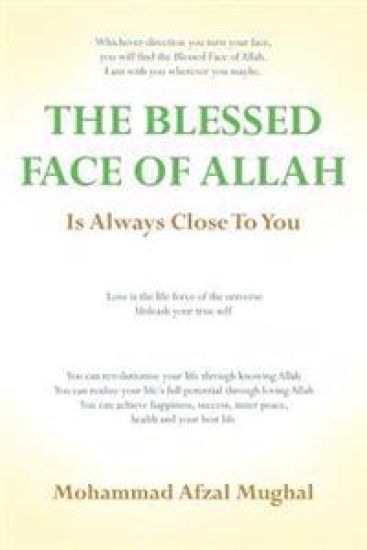 The Blessed Face of Allah: Whichever Direction You Turn, You Will Find the Blessed Face of Allah