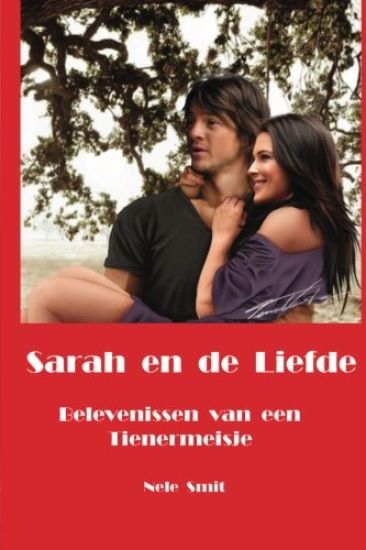 Sarah en de Liefde: Belevenissen van een Tienermeisje