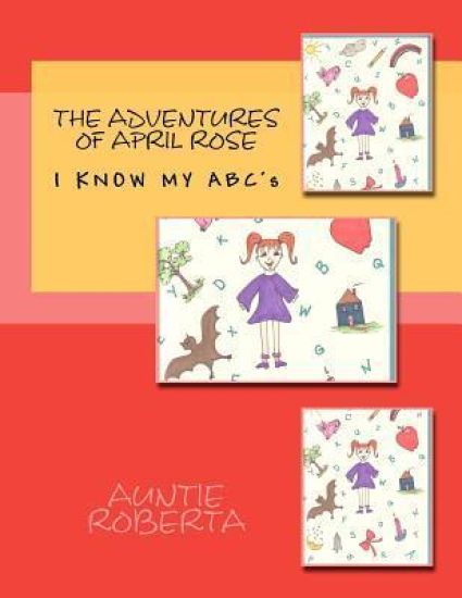 The Adventures of April Rose: I Know My ABC's