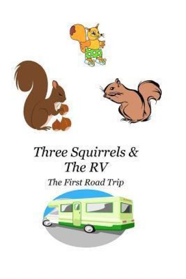 Three Squirrels & The RV: The First Road Trip
