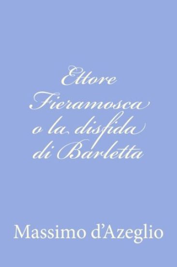 Ettore Fieramosca o la disfida di Barletta