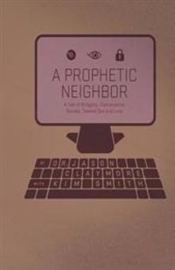 A Prophetic Neighbor: A Tale of Blogging, Clairvoyance, Secrets, Twisted Sex, and Love
