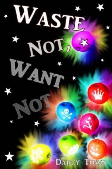Waste Not, Want Not: Book 3 of Wastes Series