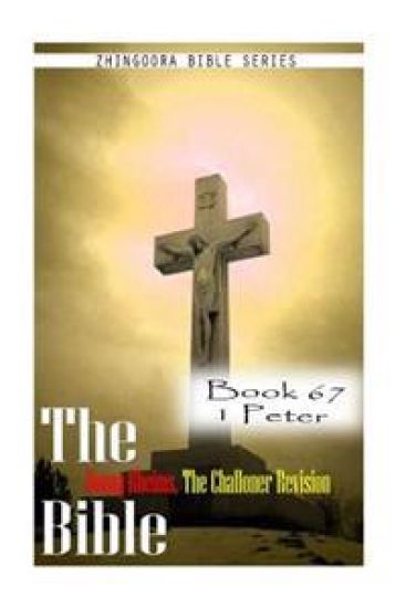 The Bible Douay-Rheims, the Challoner Revision- Book 67 1 Peter