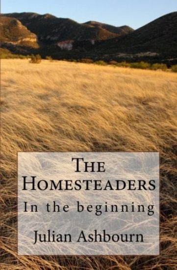 The Homesteaders: In the beginning