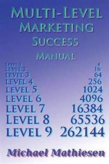 Multilevel Marketing Success Manual: Build a retirement plan that keeps growing