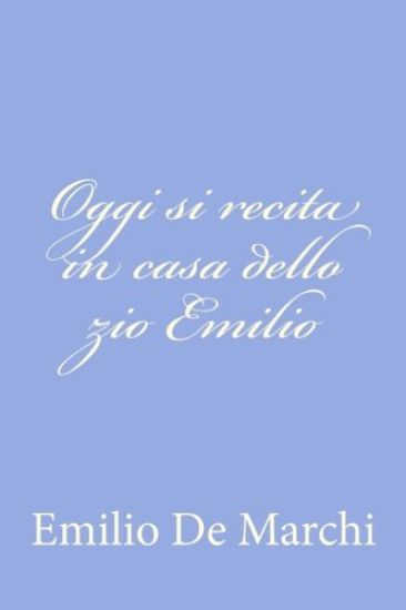 Oggi si recita in casa dello zio Emilio