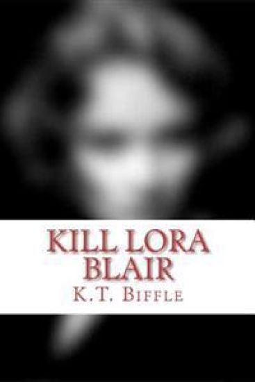 Kill Lora Blair: A Mystery