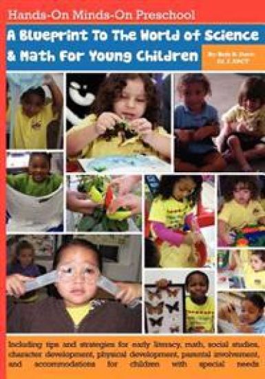 Hands-On Minds-On PreschoolA Blueprint To The World ofScience and Math For Young Children: Including Tips and Strategies For; Early Literacy, Math, So